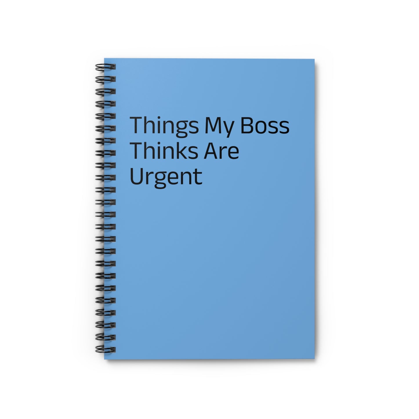Boss Urgency Notebook - Perfect for Office, Gifts for Coworkers, Motivational Journal, Back to School, Funny Notepad