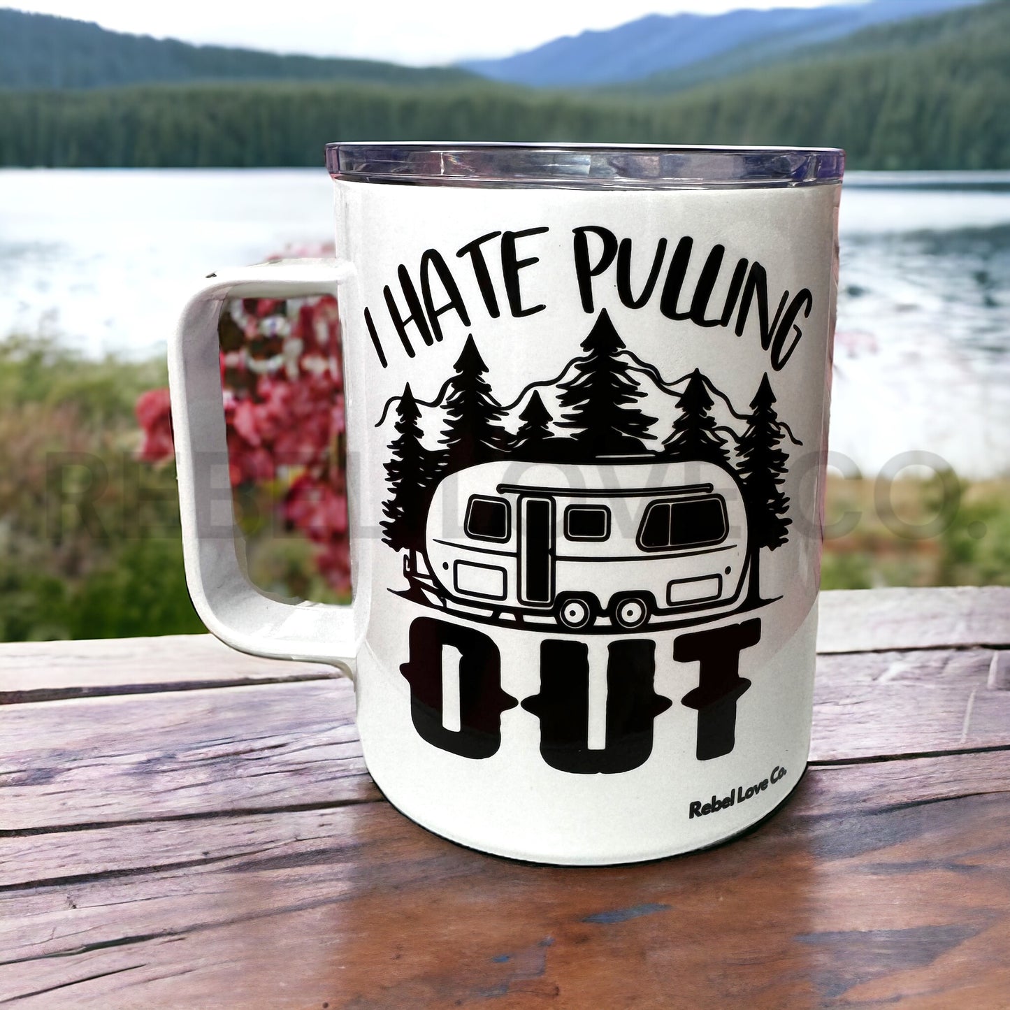 I Hate Pulling Out RV Funny Mug Camping 15oz