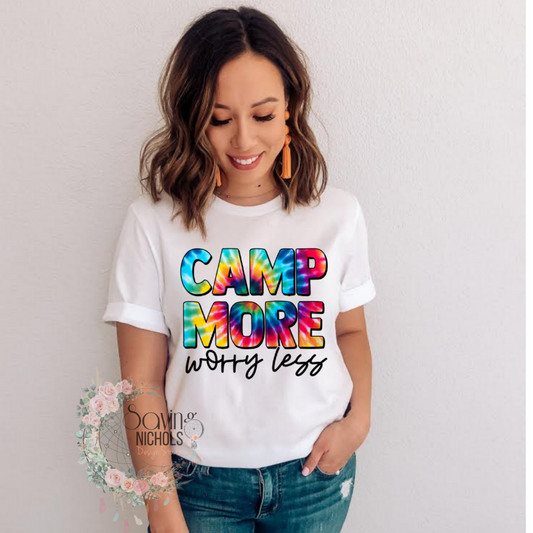 Camp More Worry Less Tie Dye Shirt
