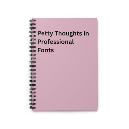 Spiral Notebook — "Petty Thoughts in Professional Fonts" Pink Ruled Journal, Co Worker Gift, Office Humor