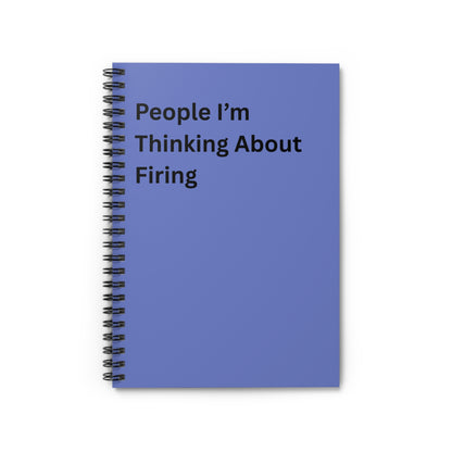 People I’m Thinking About Firing Spiral Notebook — Funny Office Journal, Work Planning & Boss Humor Gift