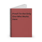 Proof I’m the Only One Who Works Here Spiral Notebook — Funny Office Journal for Coworker Gifts