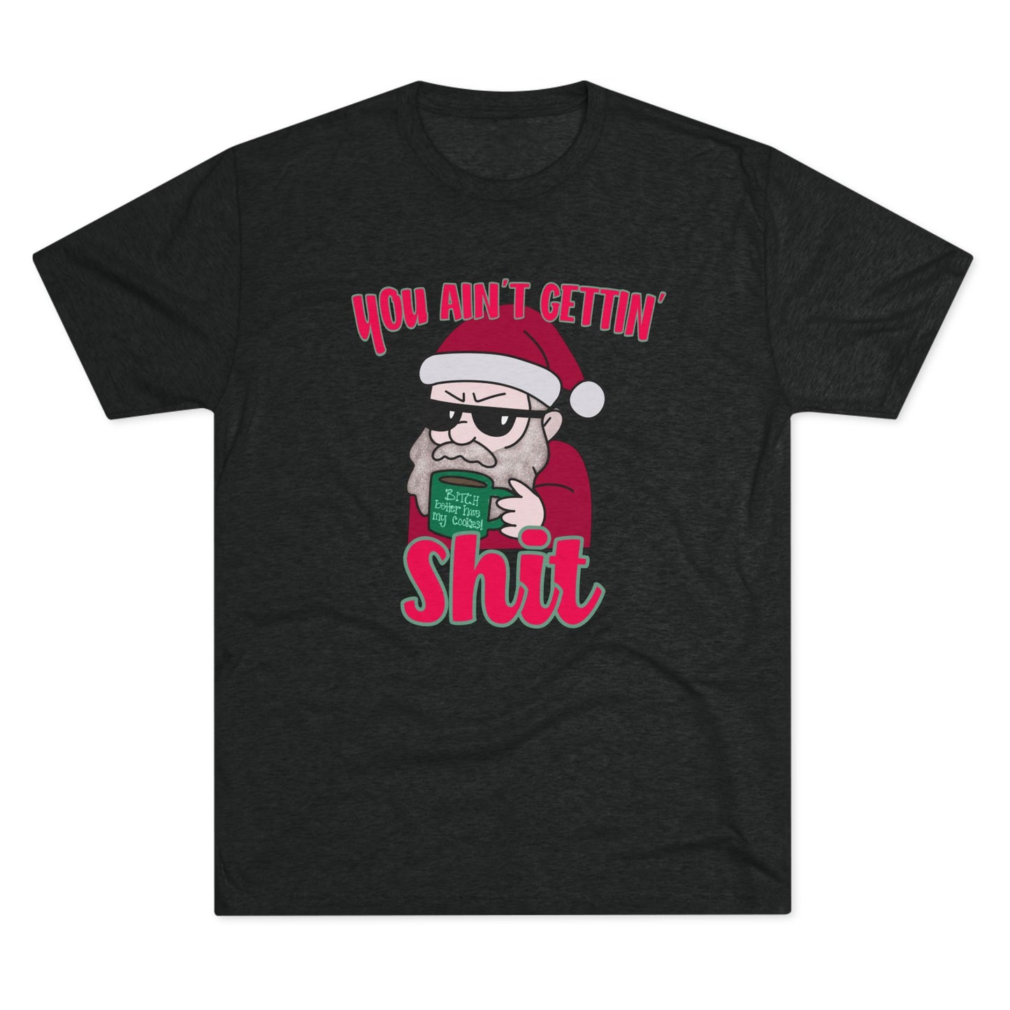Funny Santa Shirt — "You Ain't Gettin' Shit" Christmas Tee, Hand Drawn Design
