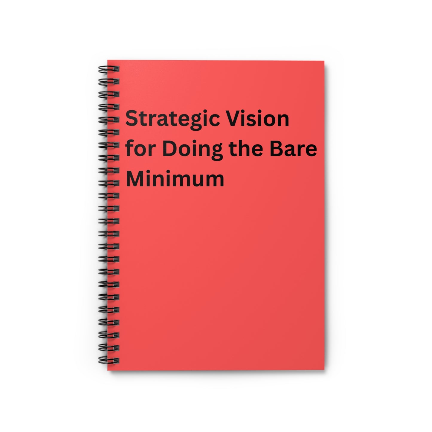Notebook — "Strategic Vision for Doing the Bare Minimum" Spiral Ruled Journal, Co worker Gift, Best Friend, Mom, Christmas, Office