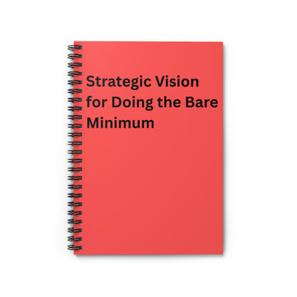 Notebook — "Strategic Vision for Doing the Bare Minimum" Spiral Ruled Journal, Co worker Gift, Best Friend, Mom, Christmas, Office
