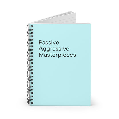 Passive Aggressive Masterpieces Spiral Notebook | Cute Journal for Writers, Daily Planner, Gift for Friends, Office Supplies, Funny [...]