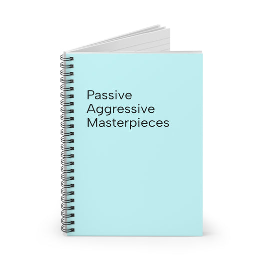 Passive Aggressive Masterpieces Spiral Notebook | Cute Journal for Writers, Daily Planner, Gift for Friends, Office Supplies, Funny [...]