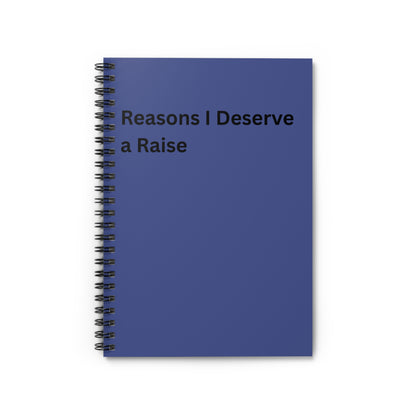 Reasons I Deserve a Raise Spiral Notebook — Office Humor, Work Journal, Co Worker Gift, Friend, Boss, Gag Gift