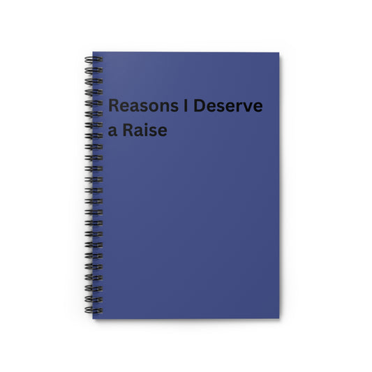 Reasons I Deserve a Raise Spiral Notebook — Office Humor, Work Journal, Co Worker Gift, Friend, Boss, Gag Gift