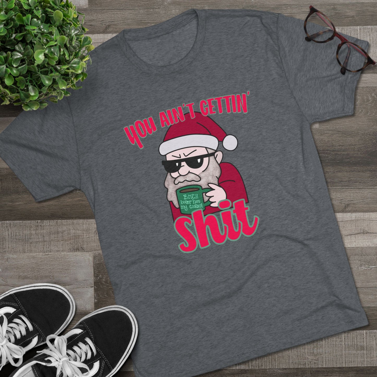 Funny Santa Shirt — "You Ain't Gettin' Shit" Christmas Tee, Hand Drawn Design