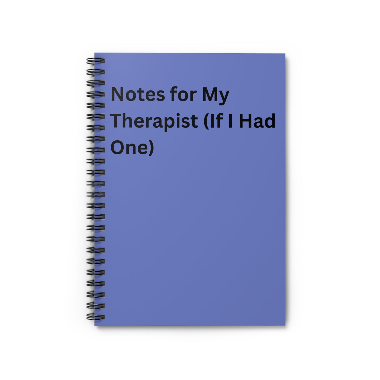 Notebook — "Notes for My Therapist (If I Had One)" Spiral Ruled Journal, Funny Office Gift, Co Worker, Friend, Desk Accessory
