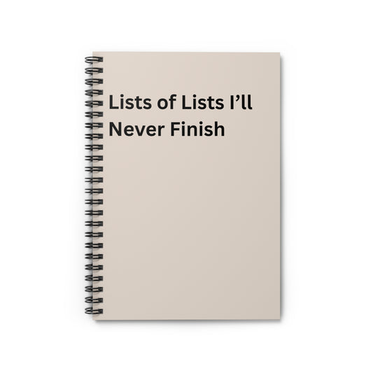 Lists of Lists I’ll Never Finish Spiral Notebook — Funny To-Do List Journal, Co worker Gift, Office Must Haves