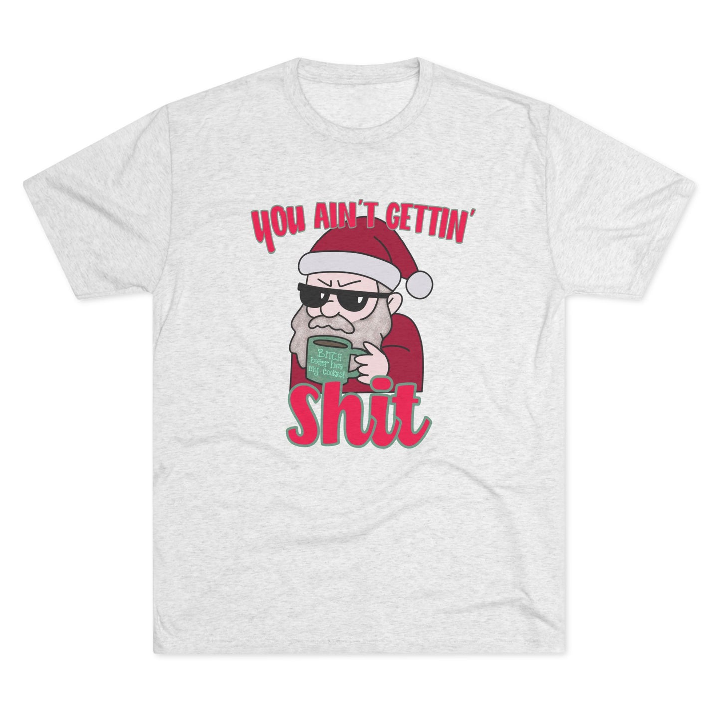 Funny Santa Shirt — "You Ain't Gettin' Shit" Christmas Tee, Hand Drawn Design