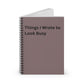 Things I Wrote to Look Busy Spiral Notebook — Funny Office Journal, Ruled Lined Notepad for Meetings & To-Do Lists, Co Worker, Friend