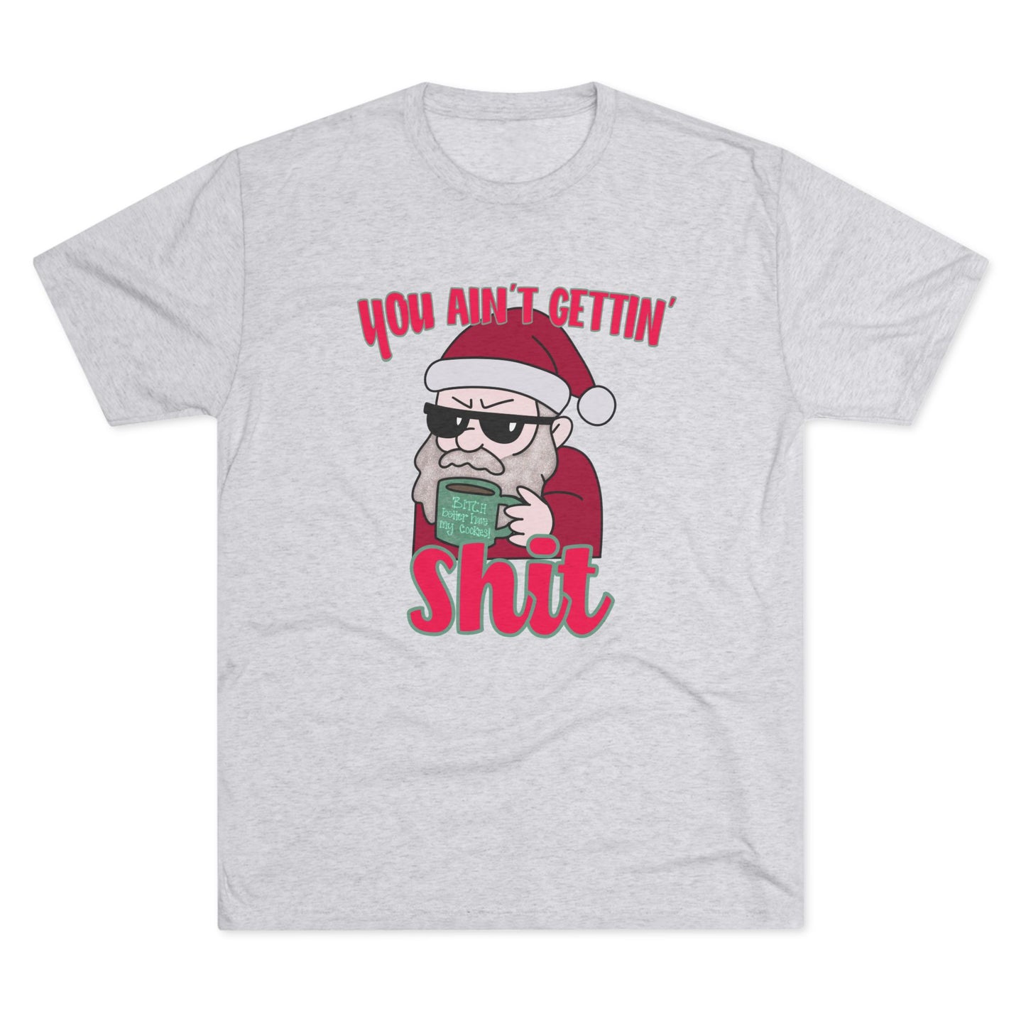 Funny Santa Shirt — "You Ain't Gettin' Shit" Christmas Tee, Hand Drawn Design
