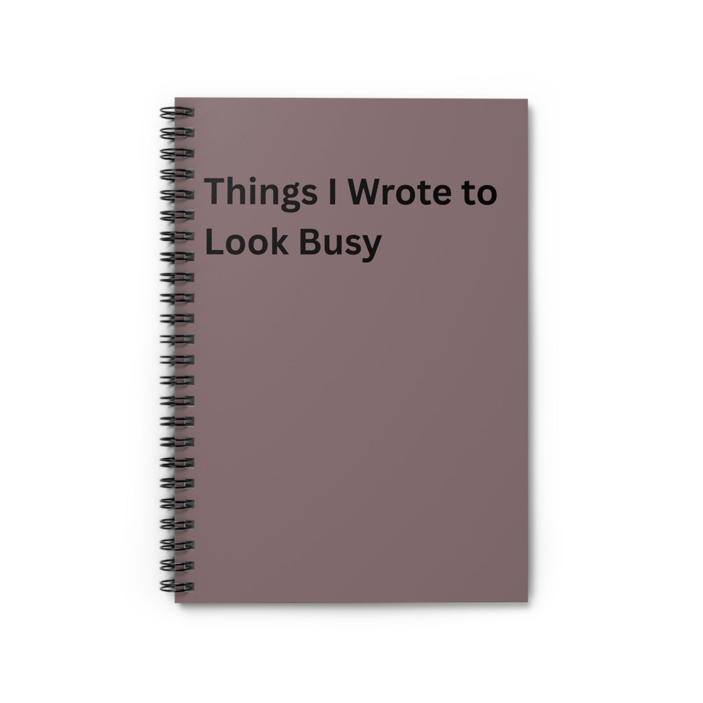 Things I Wrote to Look Busy Spiral Notebook — Funny Office Journal, Ruled Lined Notepad for Meetings & To-Do Lists, Co Worker, Friend