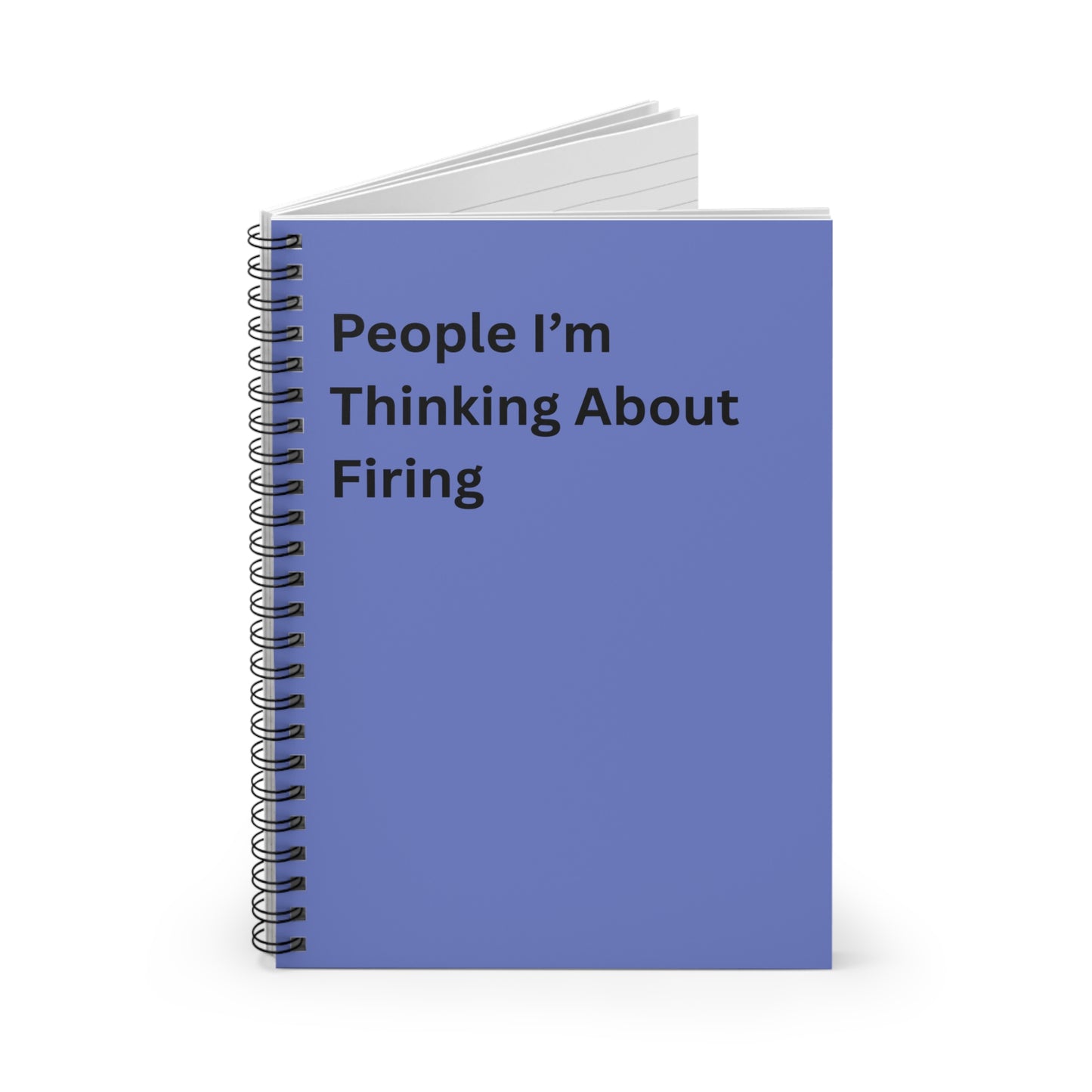 People I’m Thinking About Firing Spiral Notebook — Funny Office Journal, Work Planning & Boss Humor Gift