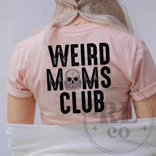 Weird Moms Club Tee