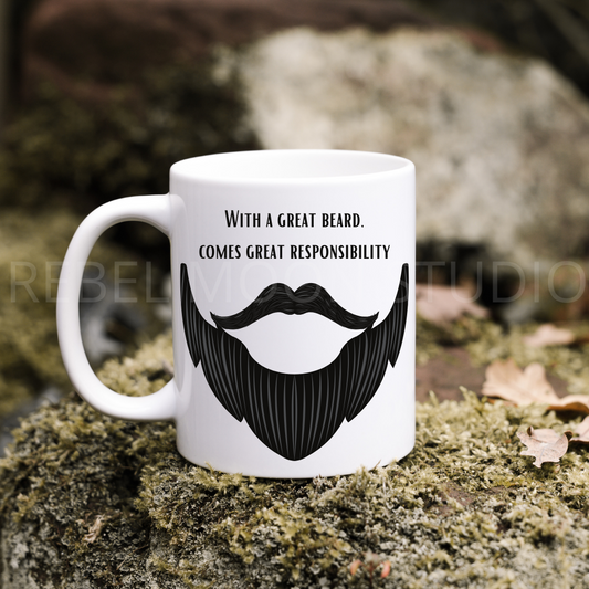 With A Great Beard Comes Great Responsibility Coffee Mug
