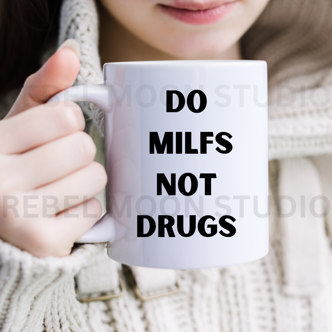 Do Milfs not Drugs Coffee Mug