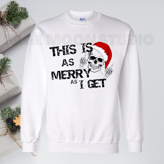 This is as merry as I get Skeleton, Skull White Sweatshirt Santa