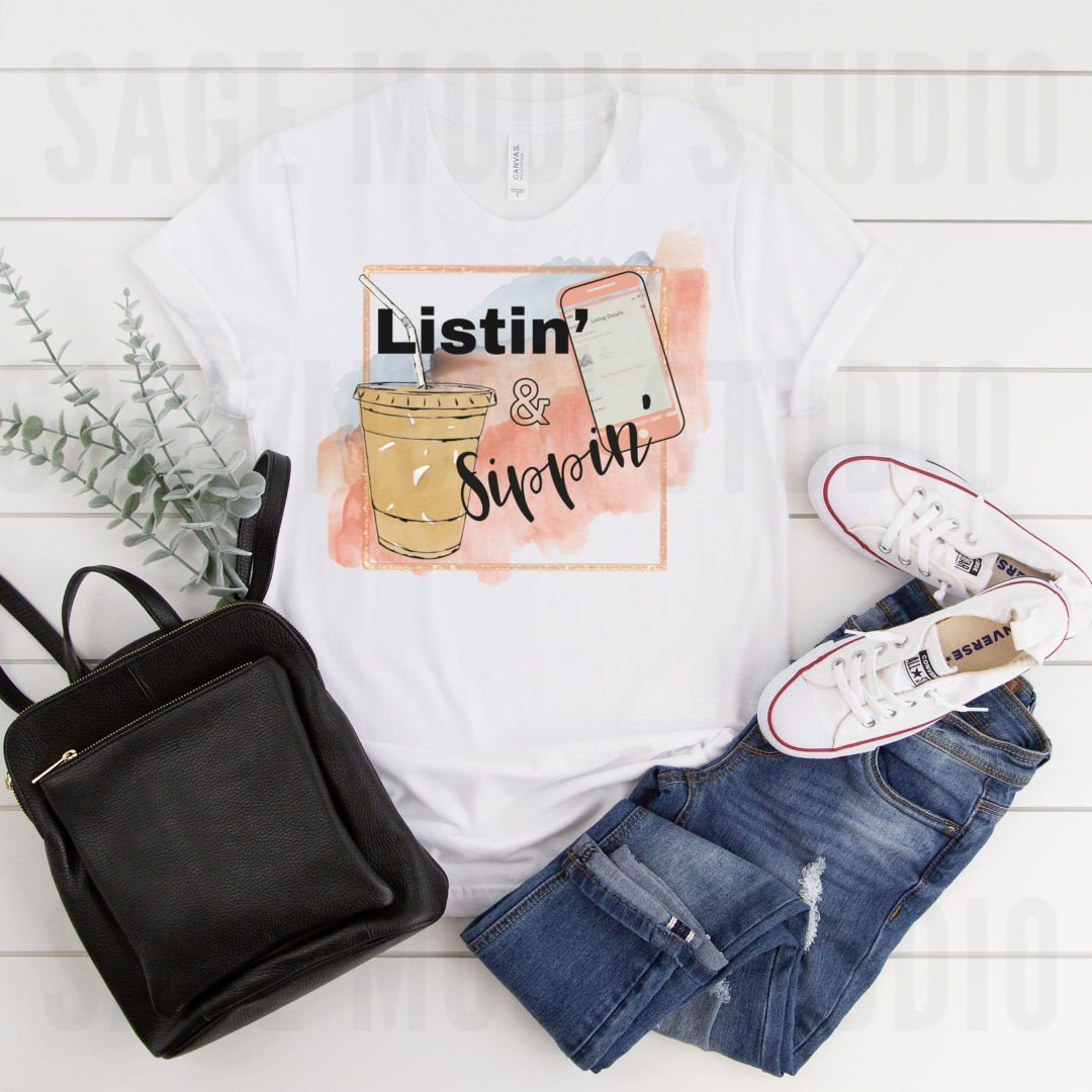 Listin’ and Sippin’ Coffee or Alcohol Tee