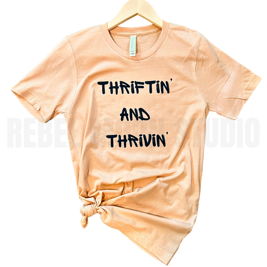 Thriftin’ and Thrivin’ Short Sleeve Tee