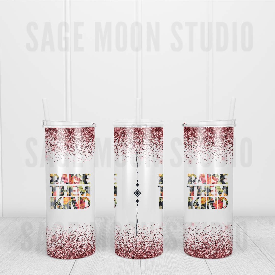 Raise Them Kind Floral or Glitter Tumbler with Straw